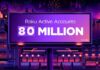80 millones de cuentas activas Roku